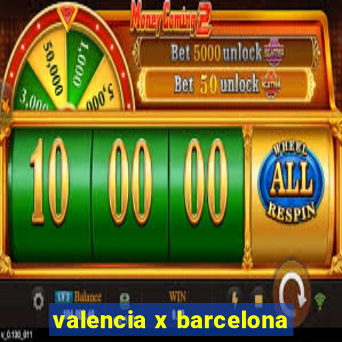 valencia x barcelona